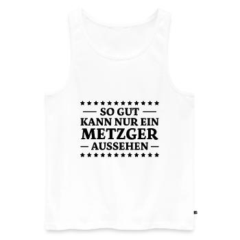 Metzger Spruch Fleischer Lustiges Metzger Geschenk - Männer Premium Bio Tank Top - Weiß - Vorne - Michal (187cm)