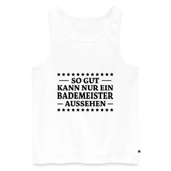Bademeister Spruch Lustiges Bademeister Geschenk - Männer Premium Bio Tank Top - Weiß - Vorne - Michal (187cm)