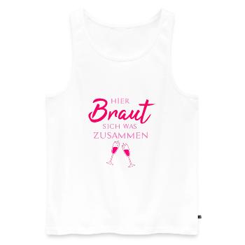 Hier Braut sich was zusammen | Wein | Hochzeit - Männer Premium Bio Tank Top - Weiß - Vorne - Michal (187cm)