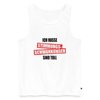 Ich Hasse Stimmungsschwankungen Sind Toll Geschenk - Männer Premium Bio Tank Top - Weiß - Vorne - AI Model Male 178 light (178cm)