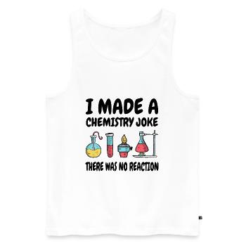 Chemistry Joke, There was no reaction - Men's Premium Organic Tank Top - white - Front - Michal (187cm)