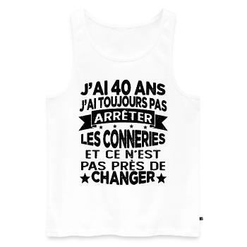 j'ai 40 ans j'ai toujour pas arrêter les conneries - Débardeur bio Premium Homme - blanc - Devant - Michal (187cm)