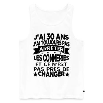 j'ai 30 ans j'ai toujour pas arrêter les conneries - Débardeur bio Premium Homme - blanc - Devant - Michal (187cm)