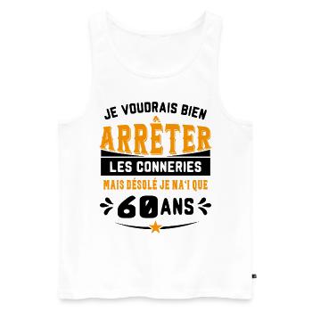 Je Voudrais Bien 60 Ans Humour Cadeau - Débardeur bio Premium Homme - blanc - Devant - Michal (187cm)