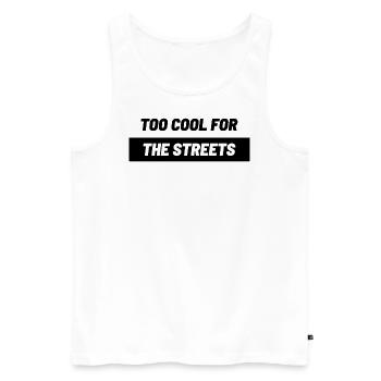 "Too Cool For The Streets" - Männer Premium Bio Tank Top - Weiß - Vorne - Michal (187cm)