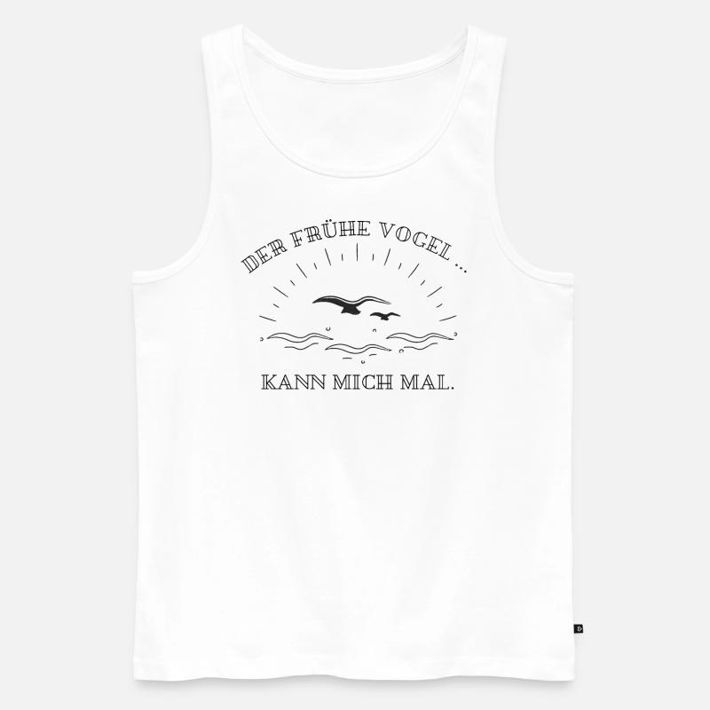 Der Frühe Vogel...kann mich mal. - Männer Premium Bio Tank Top - Weiß