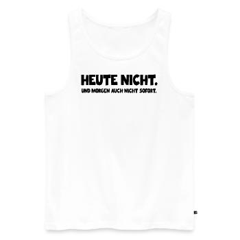 Heute Nicht - Männer Premium Bio Tank Top - Weiß - Vorne - Michal (187cm)