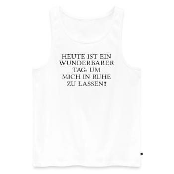 Wunderbarer Tag um mich in Ruhe zu lassen - Männer Premium Bio Tank Top - Weiß - Vorne - Michal (187cm)