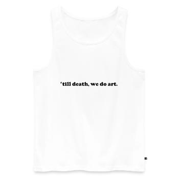 until death we make art artist canvas - Men's Premium Organic Tank Top - white - Front - Michal (187cm)