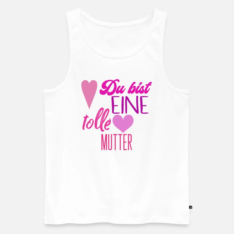 Du bist eine tolle mutter - Männer Premium Bio Tank Top - Weiß