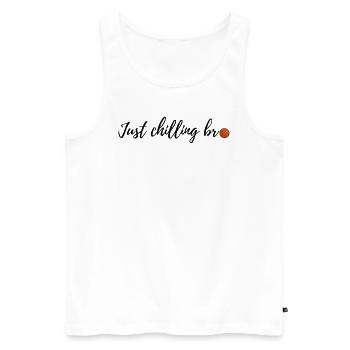 Just chilling bro - Men's Premium Organic Tank Top - white - Front - Michal (187cm)