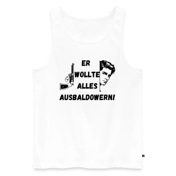 Er wollte alles ausbaldowern, Geschenk, lustig - Männer Premium Bio Tank Top - Weiß - Vorne - AI Model Male 178 light (178cm)