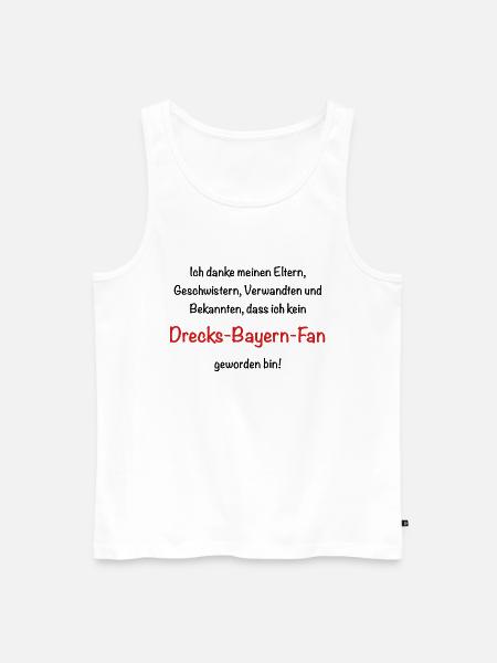 Drecks Bayern Fan! - Männer Premium Bio Tank Top - Weiß