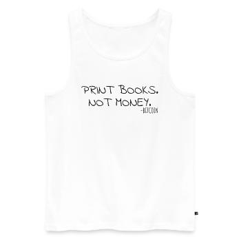Print Books. Not Money. -Bitcoin - Männer Premium Bio Tank Top - Weiß - Vorne - AI Model Male 178 light (178cm)