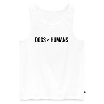Dogs > Humans; Hunde sind besser als Menschen - Männer Premium Bio Tank Top - Weiß - Vorne - Michal (187cm)
