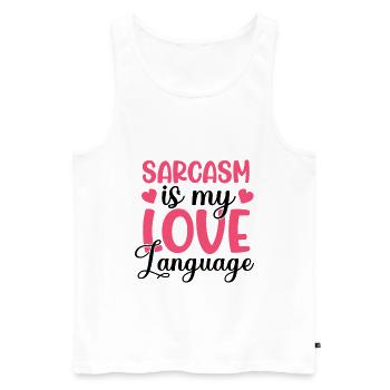 Sarcasm Is My Love Language - Männer Premium Bio Tank Top - Weiß - Vorne - AI Model Male 178 light (178cm)