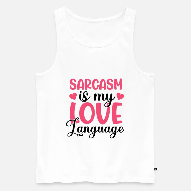 Sarcasm Is My Love Language - Männer Premium Bio Tank Top - Weiß