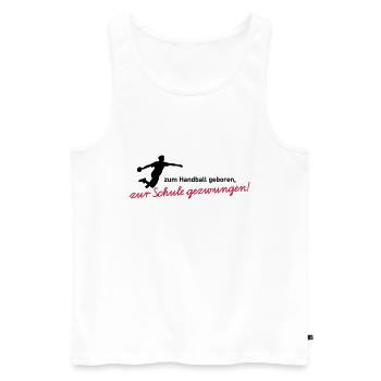 Zum Handball geboren, zur Schule gezwungen! Jungen - Männer Premium Bio Tank Top - Weiß - Vorne - AI Model Male 178 light (178cm)