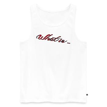 What is - Männer Premium Bio Tank Top - Weiß - Vorne - Michal (187cm)