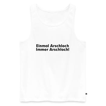 Einmal Arschloch immer Arschloch - Männer Premium Bio Tank Top - Weiß - Vorne - AI Model Male 178 light (178cm)