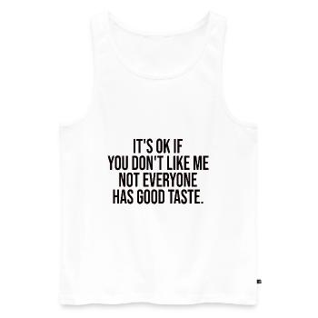 It's Ok If You Don't Like Me - Lustiger Spruch - Männer Premium Bio Tank Top - Weiß - Vorne - AI Model Male 178 light (178cm)