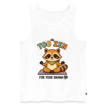 Zu Zen für dein Drama Waschbär - Männer Premium Bio Tank Top - Weiß - Vorne - Michal (187cm)