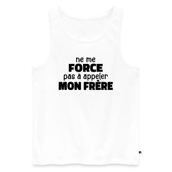 Zwinge mich nicht, meinen Bruder anzurufen - Männer Premium Bio Tank Top - Weiß - Vorne - AI Model Male 178 light (178cm)