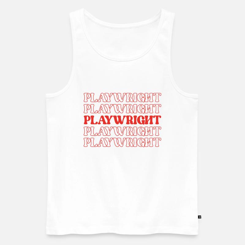 Playwright Dramatist Scriptwriter Writer Dramatic - Men's Premium Organic Tank Top - white