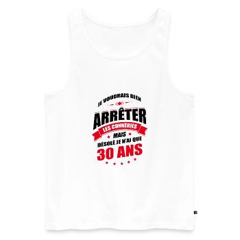 JE N'AI QUE 30 ANS POUR ARRÊTER LES CONNERIES - Débardeur bio Premium Homme - blanc - Devant - Michal (187cm)