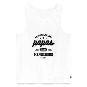 LES MEILLEURS PAPAS SONT MENUISIERS - Débardeur bio Premium Homme - blanc - Devant - Michal (187cm)