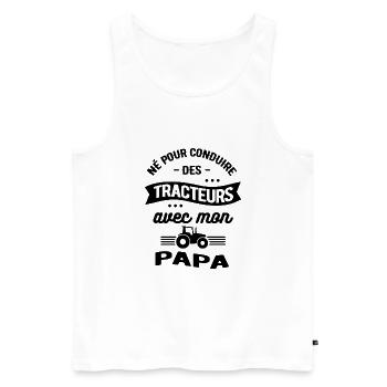 NÉ POUR CONDUIRE DES TRACTEURS AVEC MON PAPA - Débardeur bio Premium Homme - blanc - Devant - Michal (187cm)