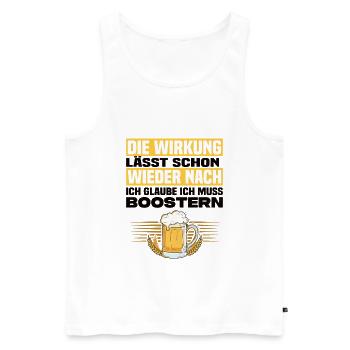 Ich Glaube Ich Muss Boostern Lustiger Bier Spruch - Männer Premium Bio Tank Top - Weiß - Vorne - Michal (187cm)