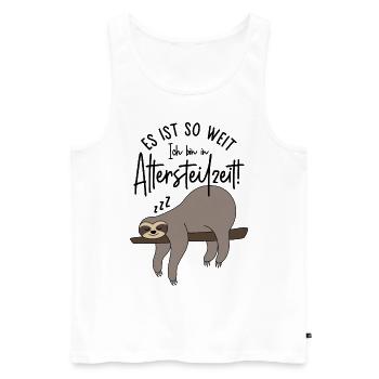 Faultier Es ist so weit Ich bin in Altersteilzeit - Männer Premium Bio Tank Top - Weiß - Vorne - AI Model Male 178 light (178cm)