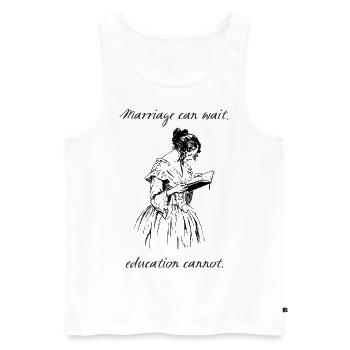 Marriage can wait, education cannot. - Men's Premium Organic Tank Top - white - Front - AI Model Male 178 light (178cm)