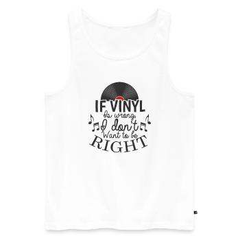 If Vinyl is wrong I don't want to be right - Men's Premium Organic Tank Top - white - Front - AI Model Male 178 light (178cm)