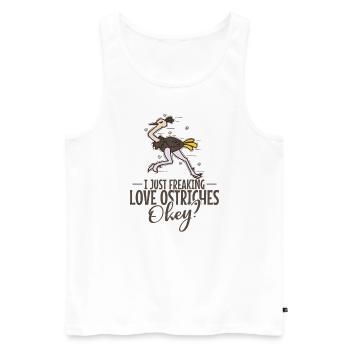I Just Freaking Love Ostriches Okey? Ostrich - Men's Premium Organic Tank Top - white - Front - AI Model Male 178 light (178cm)