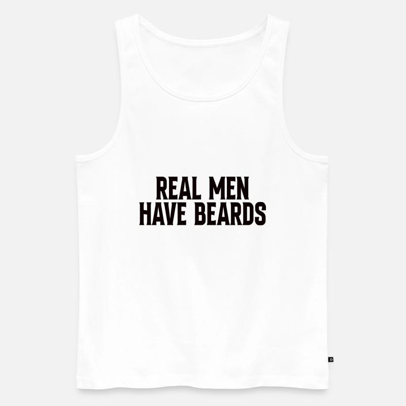 Real Men Have Beards - Männer Premium Bio Tank Top - Weiß