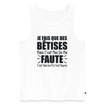 Je Fais Que Des Bêtises C'est Tata Qui M'a Appris - Débardeur bio Premium Homme - blanc - Devant - Michal (187cm)
