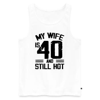 Meine Frau ist 40 und immer noch heiß lustiger 40. Geburtstag - Männer Premium Bio Tank Top - Weiß - Vorne - Michal (187cm)