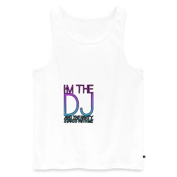 I'm The Dj And The Party Starts With Me 3 - Men's Premium Organic Tank Top - white - Front - Michal (187cm)