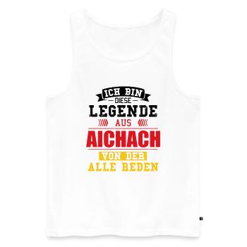 Stadt Aichach Deutschland Legende Spruch - Männer Premium Bio Tank Top - Weiß - Vorne - Michal (187cm)