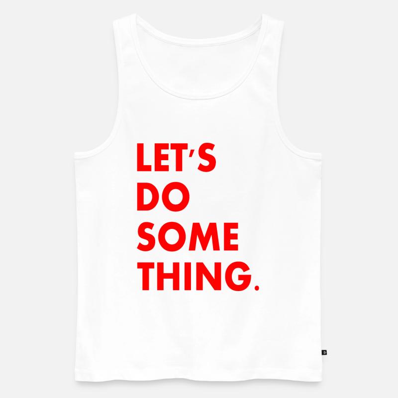 lets do something - Männer Premium Bio Tank Top - Weiß