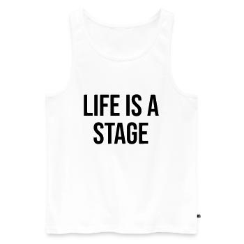 Life Is A Stage Design Geschenk - Männer Premium Bio Tank Top - Weiß - Vorne - AI Model Male 178 light (178cm)