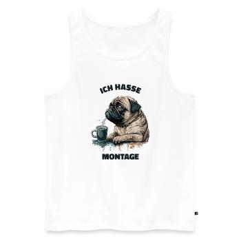 Ich hasse Montage! Mops Hund - Männer Premium Bio Tank Top - Weiß - Vorne - Michal (187cm)