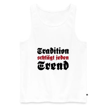 Tradition schlägt jeden Trend - Männer Premium Bio Tank Top - Weiß - Vorne - Michal (187cm)