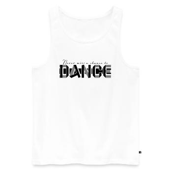 Never Miss A Chance To Dance - Men's Premium Organic Tank Top - white - Front - AI Model Male 178 light (178cm)