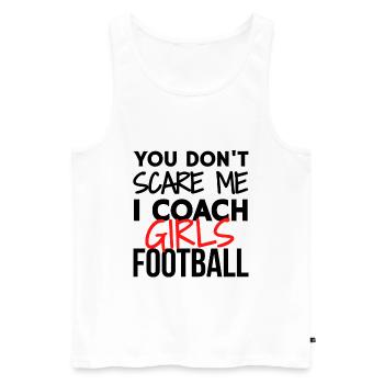 Du machst mir keine Angst, ich trainiere Mädchenfußball. - Männer Premium Bio Tank Top - Weiß - Vorne - AI Model Male 178 light (178cm)