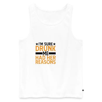I'm Sure Drunk Me Had Her Reasons 6 - Men's Premium Organic Tank Top - white - Front - Michal (187cm)