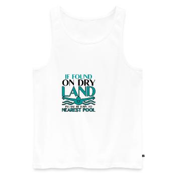 If Found On Dry Land, Return To Nearest Pool 2 - Männer Premium Bio Tank Top - Weiß - Vorne - Michal (187cm)