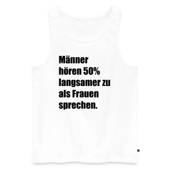 Männer zuhören 50% - Männer Premium Bio Tank Top - Weiß - Vorne - Michal (187cm)